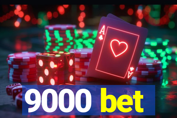 9000 bet